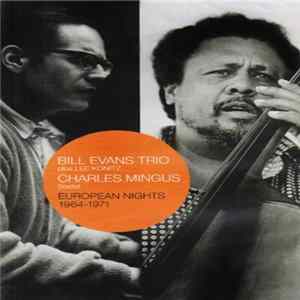 Bill Evans Trio Plus Lee Konitz / Charles Mingus Sextet - European Nights 1964-1971 FLAC