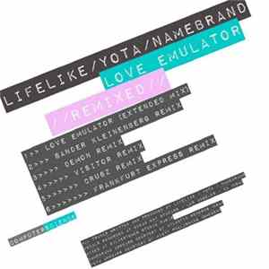 Lifelike Feat. Yota & Namebrand - Love Emulator Remixed FLAC