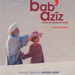 Armand Amar - Bab' Azîz - Le Prince Qui Contemplait Son Âme FLAC