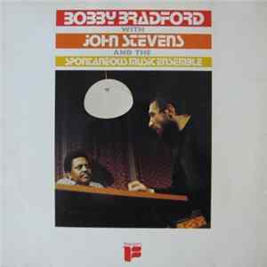 Bobby Bradford With John Stevens And The Spontaneous Music Ensemble - Bobby Bradford With John Stevens And The Spontaneous Music Ensemble FLAC