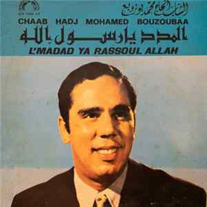 الشاب الحاج محمد بوزوبع = Chaab Hadj Mohamed Bouzoubâa - المدد يا رسول الله = L'Madad Ya Rassoul Allah FLAC