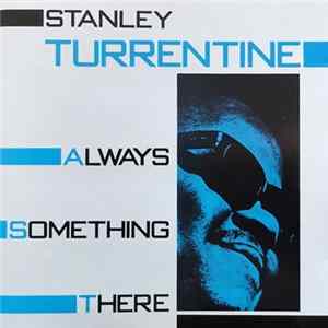 Stanley Turrentine - Always Something There FLAC
