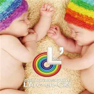 L'Arc~en~Ciel - 25th L'Anniversary Live FLAC