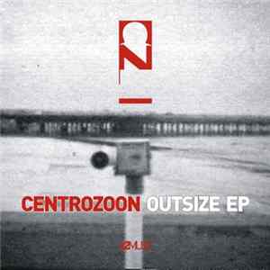 Centrozoon - Outsize EP FLAC