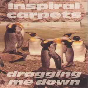 Inspiral Carpets - Dragging Me Down FLAC