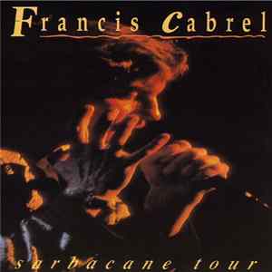 Francis Cabrel - Sarbacane Tour FLAC