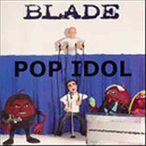 Blade - Pop Idol FLAC