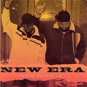 New Era - Now Faith Is... FLAC