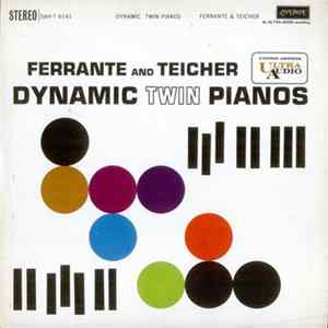 Ferrante & Teicher - Dynamic Twin Pianos FLAC