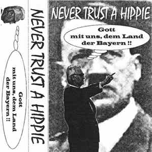 Never Trust A Hippie - Gott Mit Uns, Dem Land Der Bayern !! FLAC