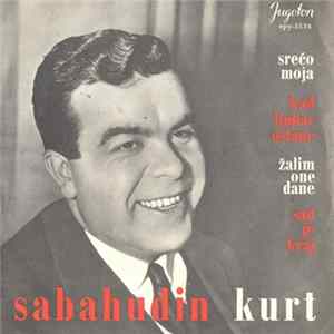 Sabahudin Kurt - Srećo Moja FLAC