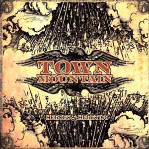 Town Mountain - Heroes & Heretics FLAC