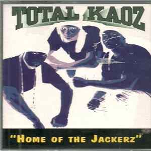 Total Kaoz - Home Of The Jackerz FLAC