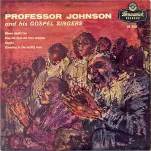 Professor Johnson And His Gospel Singers - Professor Johnson And His Gospel Singers FLAC