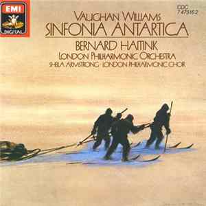 Vaughan Williams, London Philharmonic Orchestra, Bernard Haitink, Sheila Armstrong, London Philharmonic Choir - Sinfonia Antartica FLAC