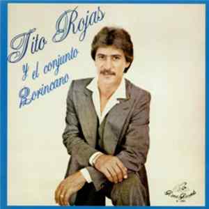 Tito Rojas Y El Conjunto Borincano - Tito Rojas Y El Conjunto Borincano FLAC