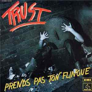 Trust - Prends Pas Ton Flingue FLAC