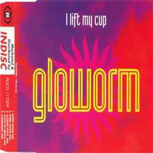 Gloworm - I Lift My Cup FLAC