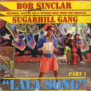 Bob Sinclar Featuring Hendogg, Master Gee & Wonder Mike From The Original Sugarhill Gang - LaLa Song (Part 1) FLAC