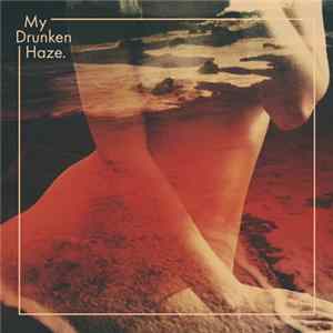 My Drunken Haze - My Drunken Haze FLAC