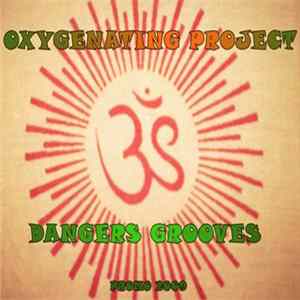 Oxygenating Project - Dangers Grooves FLAC