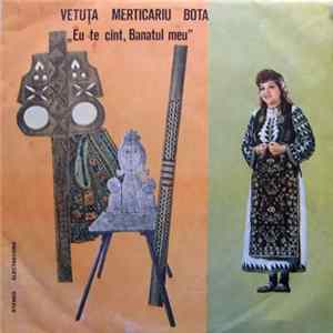 Vetuța Merticariu Bota - Eu Te Cînt, Banatul Meu FLAC