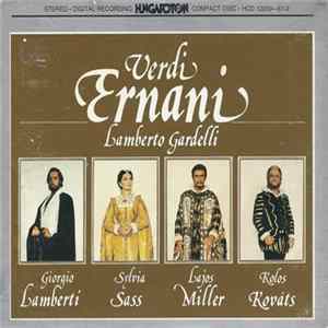 Verdi, Lamberto Gardelli, Giorgio Lamberti, Sylvia Sass, Lajos Miller, Kolos Kováts - Ernani FLAC