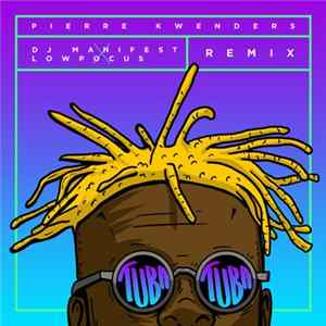 Pierre Kwenders - Tuba Tuba (DJ Manifest X Lowpocus Remix) FLAC