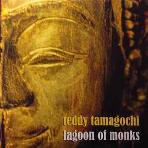 Teddy Tamagochi - Lagoon Of Monks FLAC