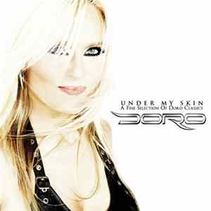 Doro - Under My Skin - A Fine Selection Of Doro Classics FLAC