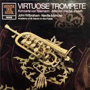 John Wilbraham, Sir Neville Marriner, The Academy Of St. Martin-in-the-Fields - Virtuose Trompete - Konzerte von Telemann, Albinoni, Hertel, Fasch FLAC