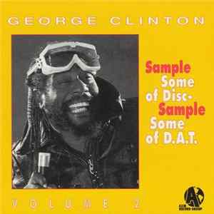 George Clinton - Sample Some Of Disc - Sample Some Of D.A.T. Volume 2 FLAC