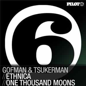 Gofman & Tsukerman - Ethnica / One Thousand Moons FLAC