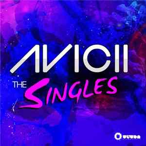 Avicii - The Singles FLAC