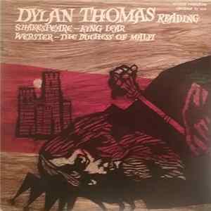 Dylan Thomas Reading Shakespeare And Webster - Dylan Thomas Reading King Lear And The Duchess Of Malfi FLAC