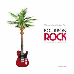 Various - Bourbon Rock - Une Autre Histoire De La Musique À La Réunion FLAC