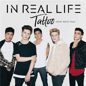 In Real Life - Tattoo (How 'Bout You) FLAC