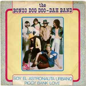 The Bonzo Dog Doo-Dah Band - Soy El Astronauta Urbano / Piggy Bank Love FLAC