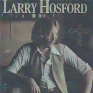 Larry Hosford - Cross Words FLAC