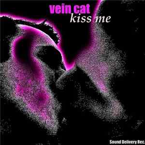 Vein Cat - Kiss Me FLAC