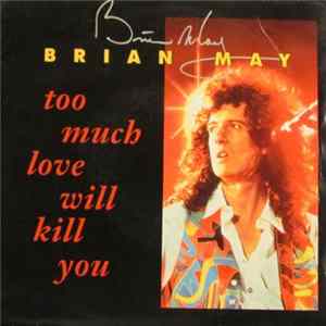 Brian May - Too Much Love Will Kill You FLAC