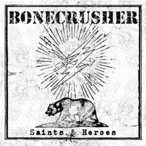 Bonecrusher - Saints & Heroes FLAC