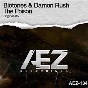 Biotones & Damon Rush - The Poison FLAC