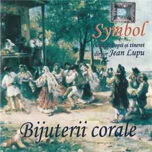 Corul de copii și tineret Symbol dirijor Jean Lupu - Bijuterii Corale FLAC