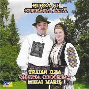 Traian Ilea, Valeria Codorean, Mihai Mariș - Pușca Și Cureaua Lată FLAC