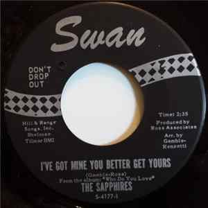 The Sapphires - I've Got Mine You Better Get Yours FLAC