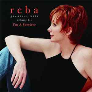 Reba McEntire - Greatest Hits Volume III - I'm A Survivor FLAC