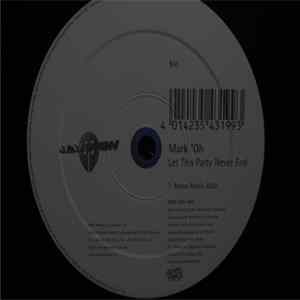 Mark 'Oh - Let This Party Never End FLAC