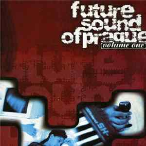 Various - Future Sound Of Prague Volume One FLAC