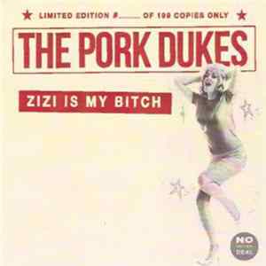 The Pork Dukes - Zizi Is My Bitch FLAC